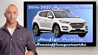 Hyundai Tucson 2016 bis 2021 Häufige Probleme, Mängel, Rückrufe und Reklamationen
