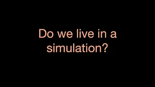 Do we live in a simulation? - @SimulationSeries