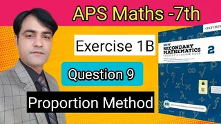 Exercise 1B Question No 9  II APS Maths 7th II New Secondary Mathematics Book 2. Proportion Method.