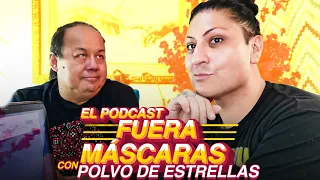 POLVO DE ESTRELLAS "FUERA MASCARAS" El Podcast Ep. 15 | MAMBA SAN