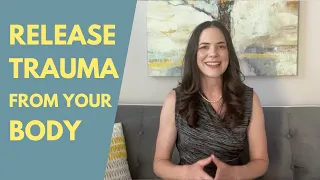 How To Release Trauma Stored In The Body