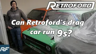 Can Retroford's Mk2 Escort drag car run 9s?