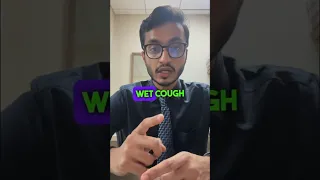 Beware of wet cough