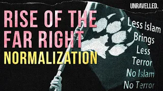 PART 2: Normalization | The striking rise of right-wing extremism | Unravelled