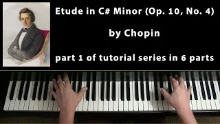 (Part 1 of 6) CHOPIN: Etude in C-sharp Minor (Op. 10, No. 4) | How to Learn & Play