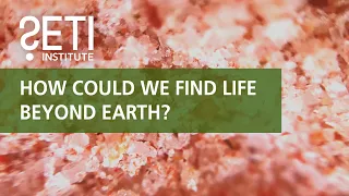 How Could We Find Life Beyond Earth?