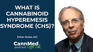 What is Cannabinoid Hyperemesis Syndrome (CHS)? - Ethan Russo, MD
