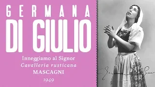 LIVE: Germana Di Giulio - Inneggiamo [Cavalleria rusticana] - 1949