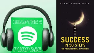 Make It Your Purpose | Success in 50 Steps | Chapter 4 | Michael George Knight