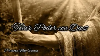 "Tener poder con Dios" - Pastora Nely Gómez