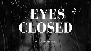 William Black - Eyes Closed (feat. RUNN) (With Lyrics)