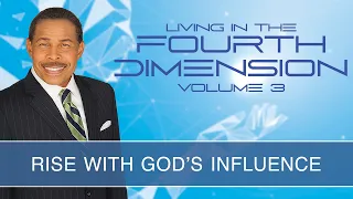 Rise With GOD's Influence - Living In The Fourth Dimension Vol 3