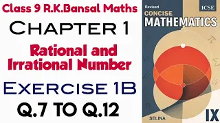 Exercise 1B Q.7 to Q.12 Class 9 Maths ICSE Board Selina publisher