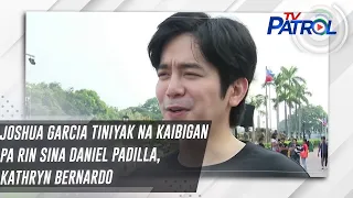 Joshua Garcia tiniyak na kaibigan pa rin sina Daniel Padilla, Kathryn Bernardo | TV Patrol