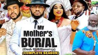MY MOTHERS BURIAL COMPLETE FULL SEASON - YUL EDOCHIE 2023 LATEST NIGERIAN NOLLYWOOD FULL MOVIE