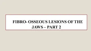 Fibro-osseous lesions of jaws ppt part -2/fibrous dysplasia/ppt