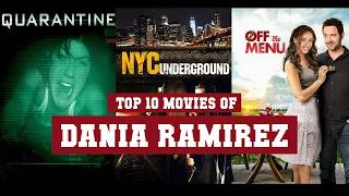Dania Ramirez Top 10 Movies | Best 10 Movie of Dania Ramirez