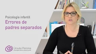 Psicología infantil: Errores de padres separados