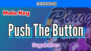 Push The Button by Sugababes (Karaoke : Male Key)