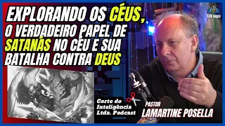 O VERDADEIRO PAPEL DE SATANÁS NO CÉU E SUA BATALHA CONTRA DEUS / LAMARTINE POSELLA - Corte Podcast