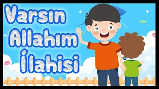 Varsın Allahım Teksin Allahım Mükemmel Çocuk İlahisi