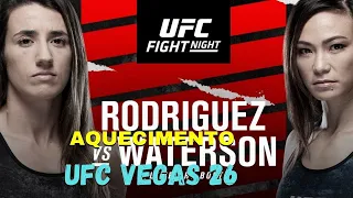 LIVE AQUECIMENTO UFC VEGAS 26 AO VIVO - LUTA MARINA RODRIGUEZ VS MICHELLE WATERSON/AMANDA RIBAS FORA