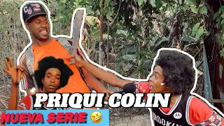 Priqui Colin nueva serie 🤣