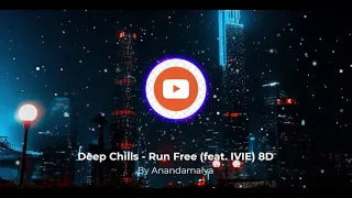 Run Free - Deep Chills 8D