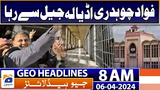 Geo News Headlines 8 AM | Fawad released from Adiala Jail | 6th April 2024