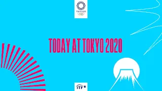 Today at Tokyo 2020: Day Two