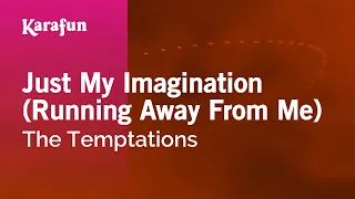 Just My Imagination (Running Away From Me) - The Temptations | Karaoke Version | KaraFun