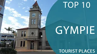 Top 10 Best Tourist Places to Visit in Gympie, Queensland | Australia - English