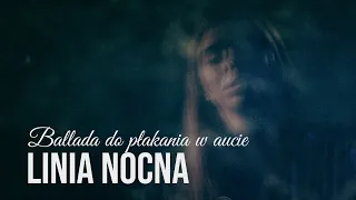 Ballada do płakania w aucie - Linia nocna - Kozłowska & Latoszek & Zalewski (cover)