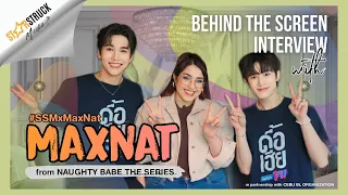 Max Nat - Naughty Babe Series ดื้อเฮียก็หาว่าซน | English interview #maxnat