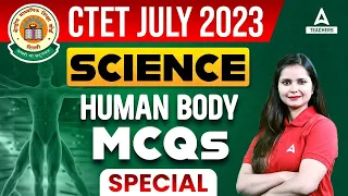 CTET Classes 2023 | Human Body MCQs | CTET Science Paper 2 By Kajal Chaudhary