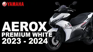 Napaka Pogi talaga ng Aerox 155 Premium White 2023-2024 | Sulit Parin Ba | Price | Availability