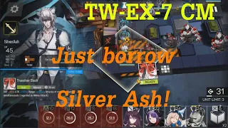 Arknights TW-EX-7 CM : Just borrow Silver Ash!