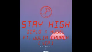 Diplo & HUGEL - Stay High (feat. Julia Church) (Sean Lafayette Remix)