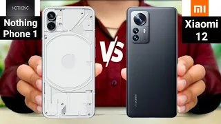 Nothing Phone 1 vs Xiaomi 12