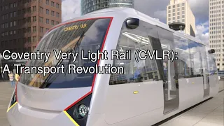 Coventry's (Proposed) Very Light Rail Revolution in 90 seconds - CVLR