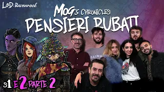 PENSIERI RUBATI | Mog’s Chronicles - “IL COVO DI EWIN” S1 E2 Parte 2