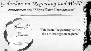 Gedanken zu Regierung und Wahl aus "Über die Pflicht zum Bürgerlichen Ungehorsam" - Henry D. Thoreau