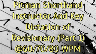 Pitman Shorthand Instructor And Key || Dictation of Revisionary (Part 1) || @60/70/80 WPM ||