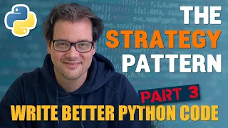 The strategy pattern: write BETTER PYTHON CODE Part 3