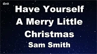 Karaoke♬ Have Yourself A Merry Little Christmas  - Sam Smith 【No Guide Melody】 Instrumental