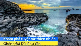 Khám phá tuyệt tác thiên nhiên Ghềnh Đá Đĩa Phú Yên