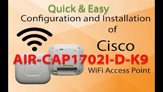 Configuration and Installation of Cisco Access Point quick and Easy          AIR-CAP1702I-D-K9