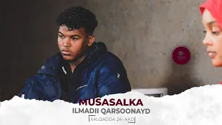 MUSASALKA ILMADII QARSOONAYD � XALQADDA 24 AAD