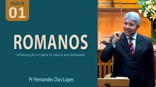 Romanos - Introdução a carta - Pr Hernandes Dias Lopes