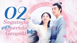 [LEGENDADO] Seguindo Meu Querido General 02 | Follow My Dear General | 一不小心顺走了将军